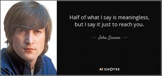 quote-half-of-what-i-say-is-meaningless-but-i-say-it-just-to-reach-you-john-lennon-84-99-37.jpg