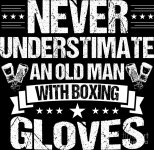 boxing-sport-never-underestimate-an-old-man-with-boxing-gloves-haselshirt.jpg